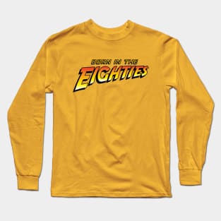 Born in the eighties 80's movie birthday gift idea Long Sleeve T-Shirt